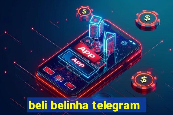 beli belinha telegram